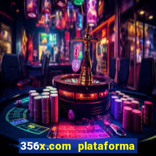 356x.com plataforma de jogos